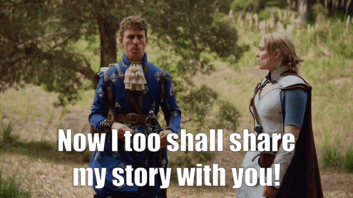 A GIF of a man and a woman dressed in historic or fantasy outfits, with the man saying -perhaps proclaiming- 'Now I too shall share my story with you!')